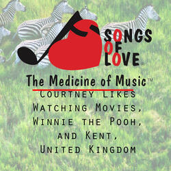 Courtney Likes Watching Movies, Winnie the Pooh, and Kent, United Kingdom
