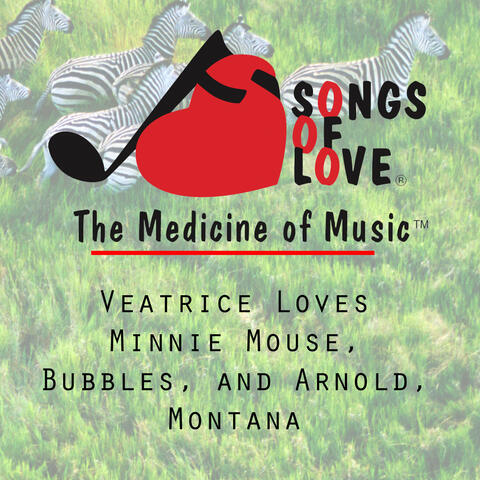 Veatrice Loves Minnie Mouse, Bubbles, and Arnold, Montana