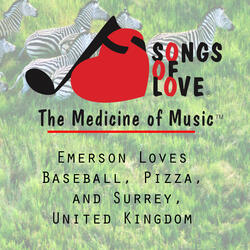 Emerson Loves Baseball, Pizza, and Surrey, United Kingdom