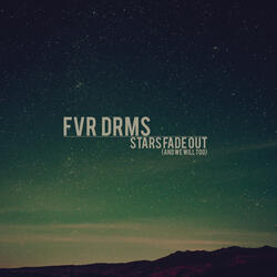 Stars Fade out (And We Will Too)