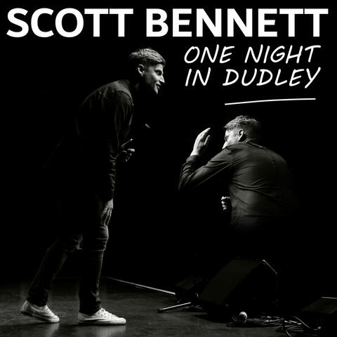 Scott Bennett : One Night in Dudley