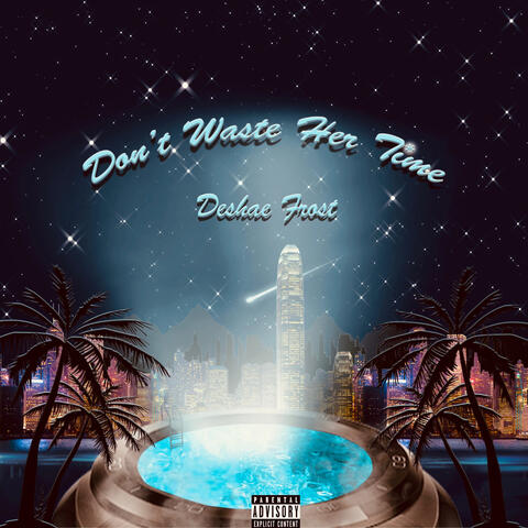 Don't Waste Her Time