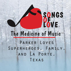 Parker Loves Superheroes, Family, and La Porte, Texas
