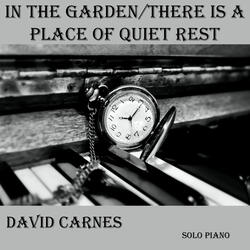 In the Garden / There Is a Place of Quiet Rest