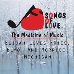 Elijah Loves Fries, Elmo, and Morrice, Michigan