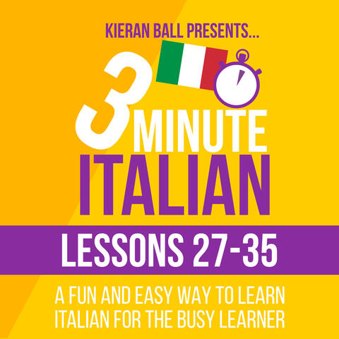 3 Minute Italian - Lessons 27-35