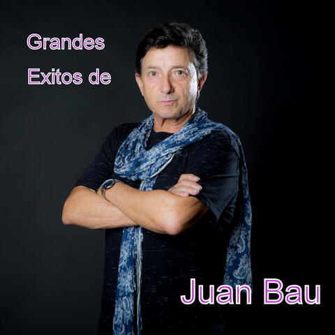 Grandes Exitos de Juan Bau