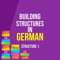 German Structure 1 Lesson 6b