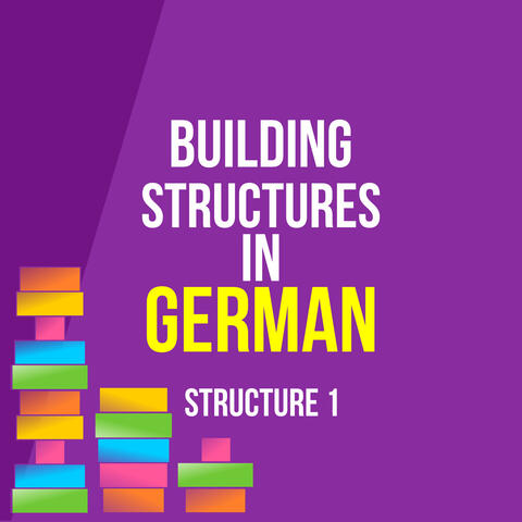 Building Structures in German: Structure 1