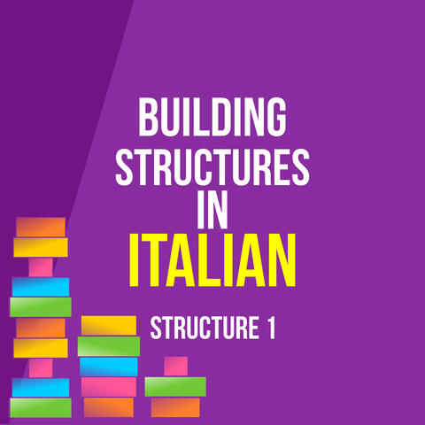 Building Structures in Italian: Structure 1