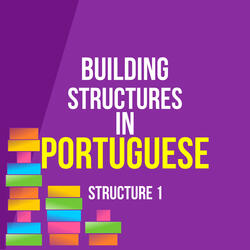 Portuguese Structure 1 Lesson 7c