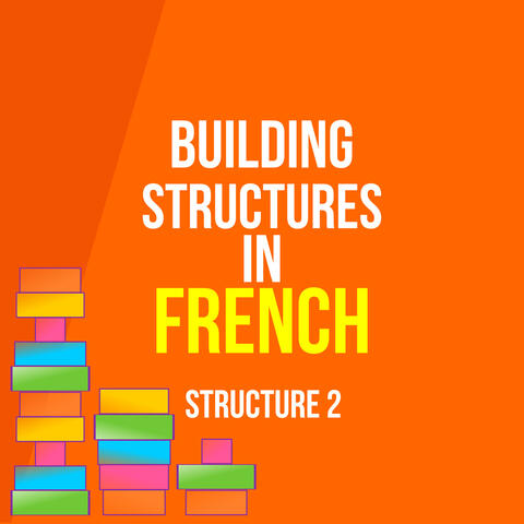 Building Structures in French: Structure 2