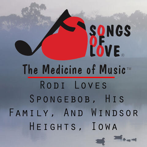 Rodi Loves Spongebob, His Family, and Windsor Heights, Iowa