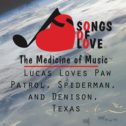 Lucas Loves Paw Patrol, Spiderman, and Denison, Texas