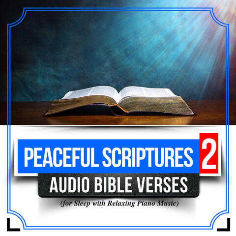 Peaceful Scriptures, Vol.2 (Audio Bible Verses for Sleep with Relaxing Piano Music)