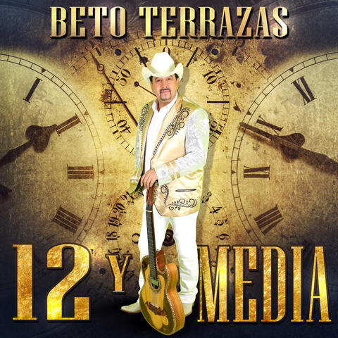 Beto Terrazas 12 Y Media