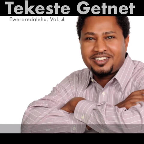 Eweraredalehu, Vol. 4