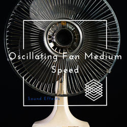 Oscillating Fan Medium Speed Sound Effects