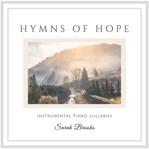 Hymns of Hope: Instrumental Piano Lullabies