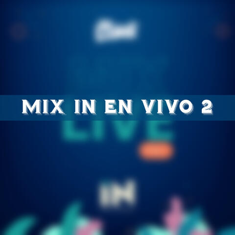 Mix in En Vivo 2