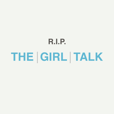 R.I.P. The Girl Talk