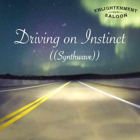 Driving on Instinct (Synthwave)