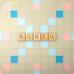 Bored