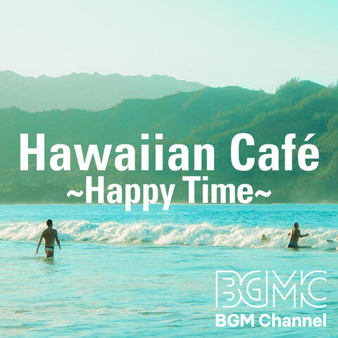 Hawaiian Café ~Happy Time~
