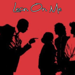 Lean on Me