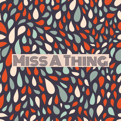 Miss a Thing