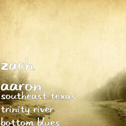 Southeast Texas Trinity River Bottom Blues