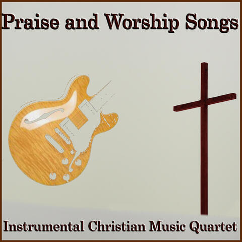 Praise and Worship Songs (feat. Guitar)