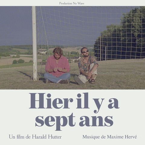 Hier Il Y A Sept Ans (Original Soundtrack)