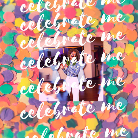 Celebrate Me