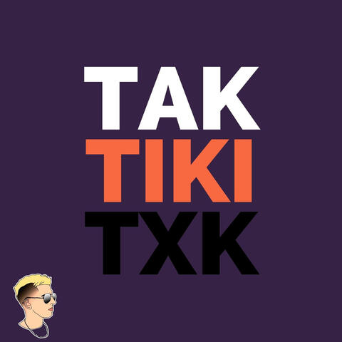 Tak Tiki Txk