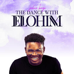The Dance with Elohim