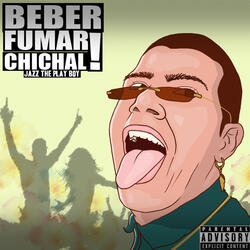 Beber Fumar Chichal!