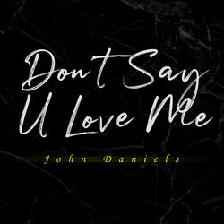 Don't Say U Love Me