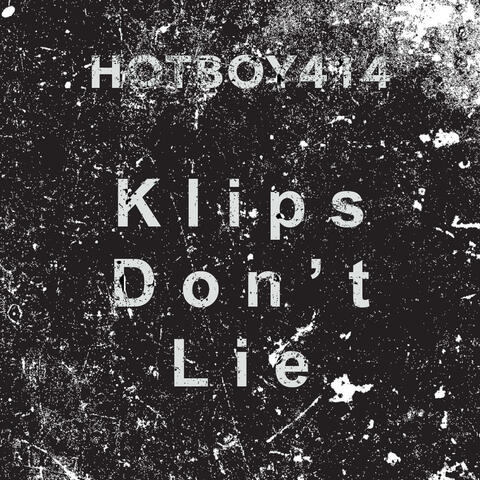 Klips Don’t Lie