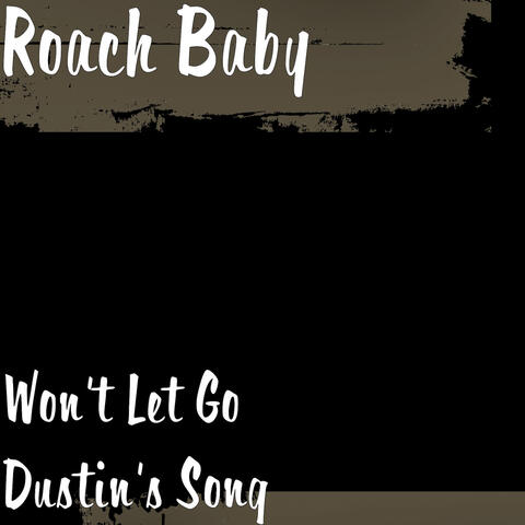 Won't Let Go Dustin's Song