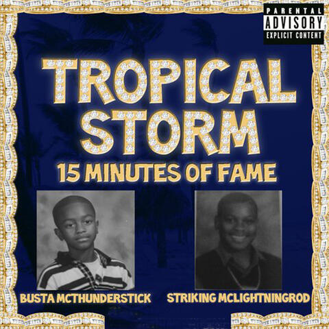 Tropical Storm 15 Minutes of Fame