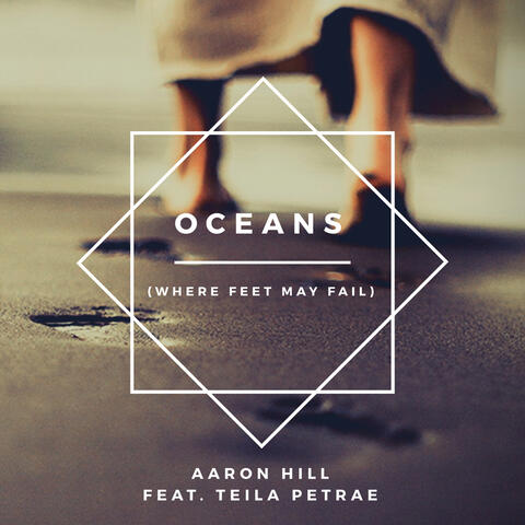 Oceans (Where Feet May Fail)