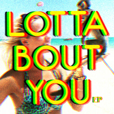 Lotta Bout You - EP
