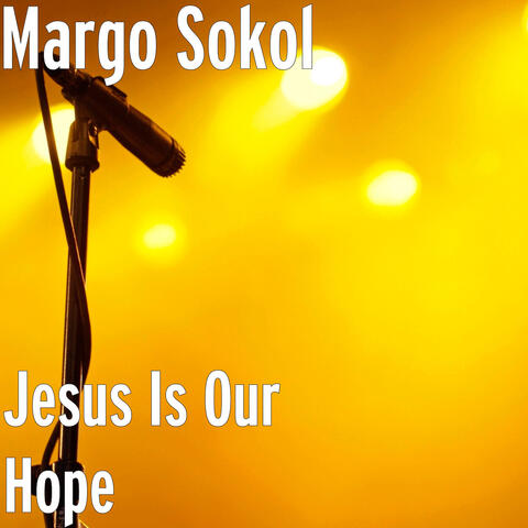 Jesus Is Our Hope