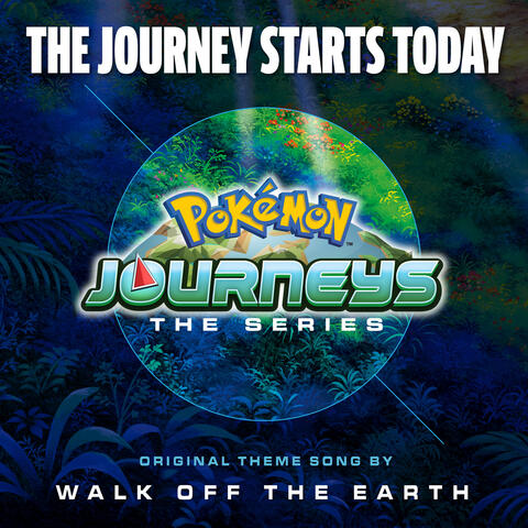 The Journey Starts Today (Theme from Pokémon Journeys)