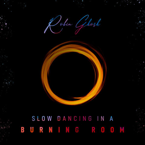 Slow Dancing in a Burning Room