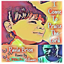 I Come to Praise the Lord (DJ Rich Williams Mix)