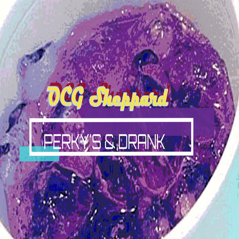 Perkys and Drank