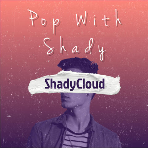 Pop With Shady