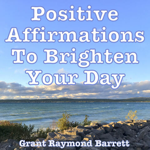 Positive Affirmations to Brighten Your Day